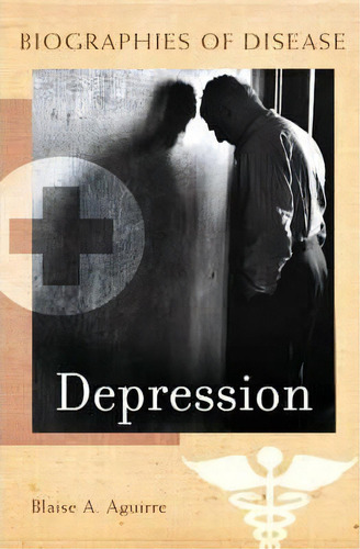 Depression, De Blaise Aguirre. Editorial Abc Clio, Tapa Dura En Inglés