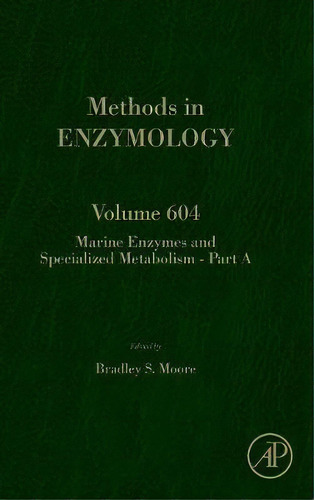 Marine Enzymes And Specialized Metabolism - Part A: Volume 604, De Moore. Editorial Elsevier Science Publishing Co Inc, Tapa Dura En Inglés