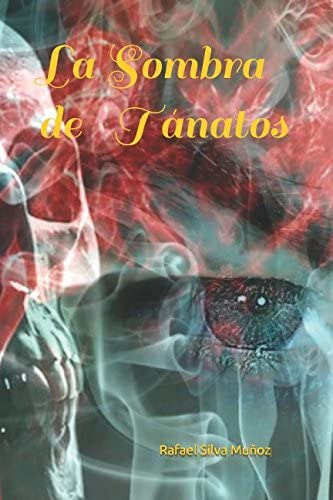 Libro: La Sombra De Tánatos (spanish Edition)