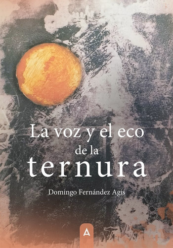 Libro La Voz Y El Eco De La Ternura - Domingo Fernandez A...