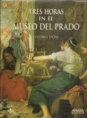 Libro Tres Horas En El Mueso Del Prado De Eugenio D Ors