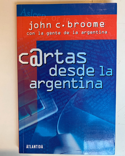 Cartas Desde La Argentina; John C. Broome