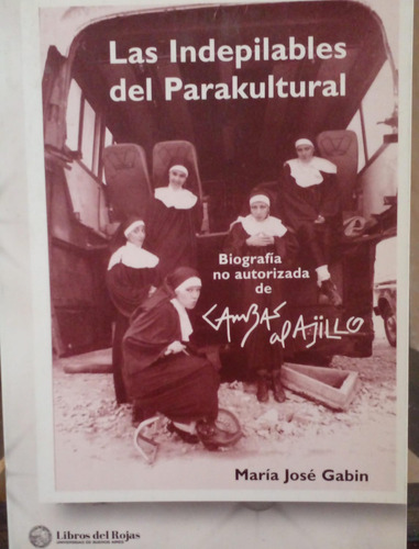 Las Indepilables Del Parakultural, Por María José Gabin