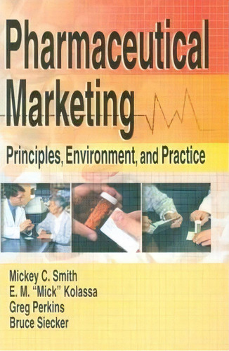 Pharmaceutical Marketing, De Mickey C. Smith. Editorial Taylor Francis Inc, Tapa Blanda En Inglés