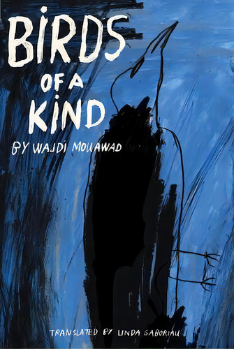 Birds Of A Kind, De Wajdi Mouawad. Editorial Playwrights Canada Press, Tapa Blanda En Inglés