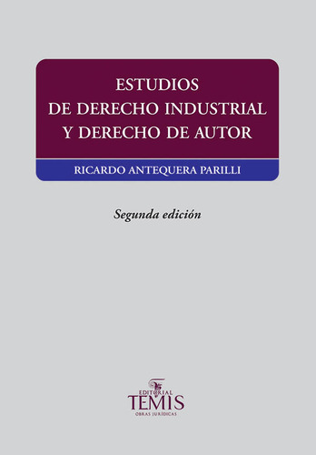 Estudios De Derecho Industrial Y Derecho De Autor, De Ricardo Antequera Parrilli. Editorial Temis, Tapa Dura, Edición 2021 En Español