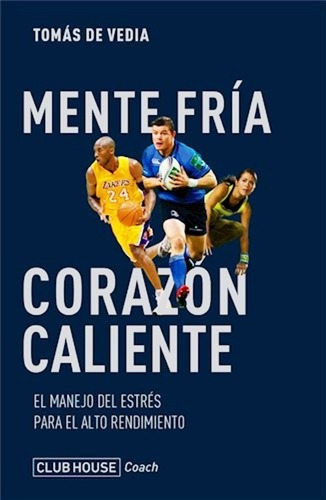 Mente Fria Corazon Caliente - Tomas De Vedia - Libro