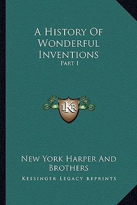 Libro A History Of Wonderful Inventions: Part I - New Yor...