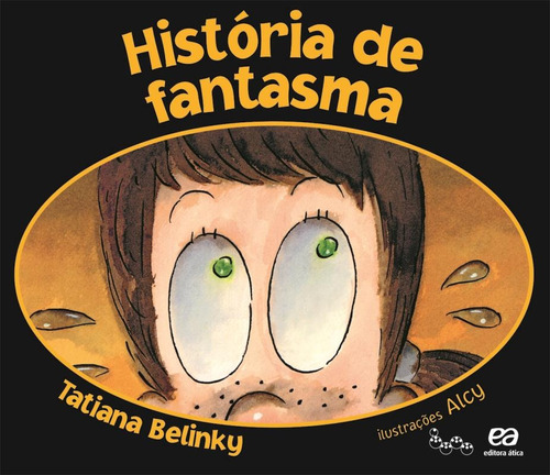 História de fantasma, de Belinky, Tatiana. Série Lagarta pintada Editora Somos Sistema de Ensino em português, 2008