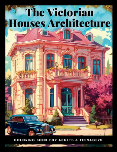 Libro: La Arquitectura De Las Casas Victorianas: Libro Para