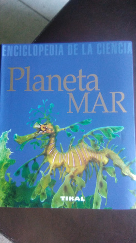 Planeta Mar, Enciclopedia De La Ciencia , Tikal 