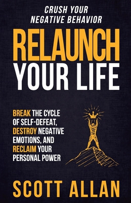 Libro Relaunch Your Life: Break The Cycle Of Self Defeat,...