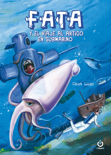 Fata Y El Viaje Al Artico En Submarino, De Lago Rey, Maria Jesus. Editorial Ediciones Diquesi, Tapa Dura En Español