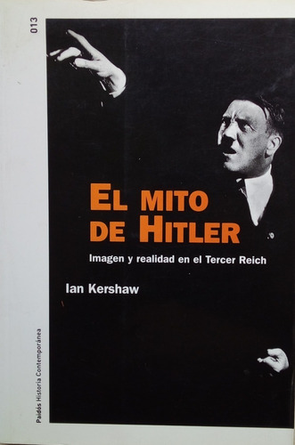 El Mito De Hitler, Imagen Y Realidad En El Tercer Reich