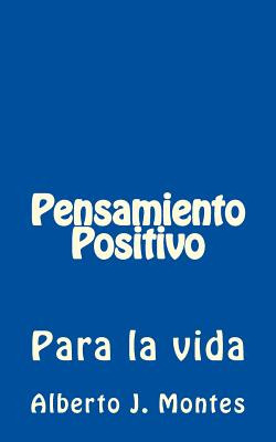 Libro Pensamiento Positivo: Para La Vida - Montes, Albert...