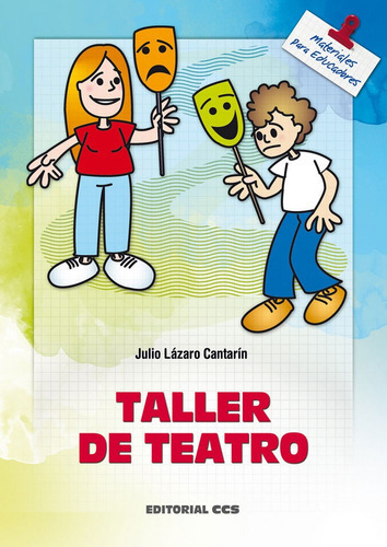 Taller de teatro, de Lázaro Cantarín, Julio. Editorial EDITORIAL CCS, tapa blanda en español