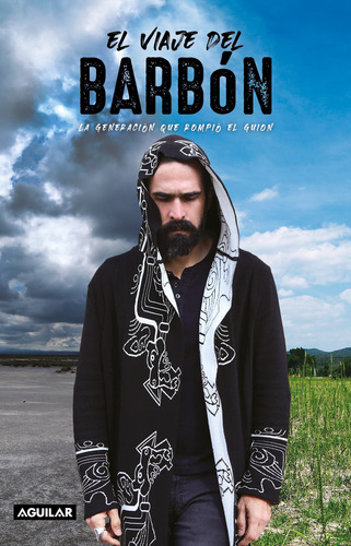 El viaje del barbon: La generación que rompió el guión, de Hernández "El Barbón", Checo. Aguilar Editorial Aguilar, tapa blanda en español, 2021