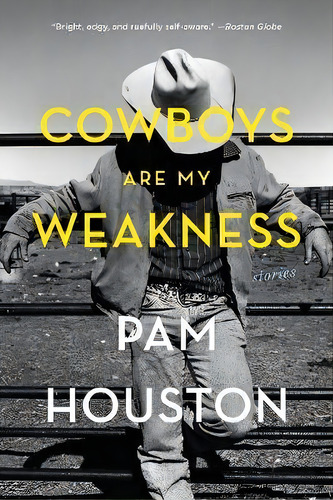Cowboys Are My Weakness, De Pam Houston. Editorial Ww Norton Co, Tapa Blanda En Inglés