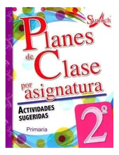 Planes De Clase Por Asignatura 2 - Primaria - Auroch