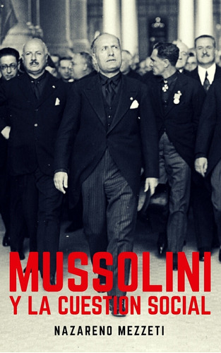 Libro Mussolini Y La Cuestión Social