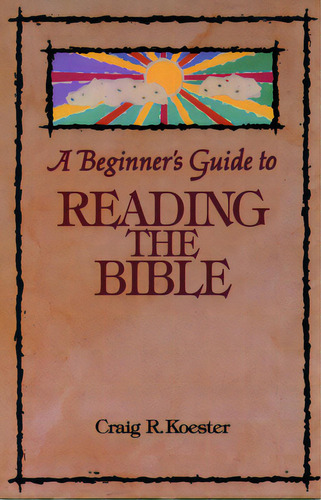 Beginner's Guide To Reading The Bible, De Koester, Craig R.. Editorial 1517 Media, Tapa Blanda En Inglés