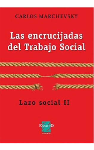 Las Encrucijadas Del Trabajo Social Carlos Marchevsky (es)