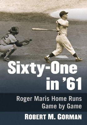 Libro Sixty-one In '61 : Roger Maris Home Runs Game-by-ga...