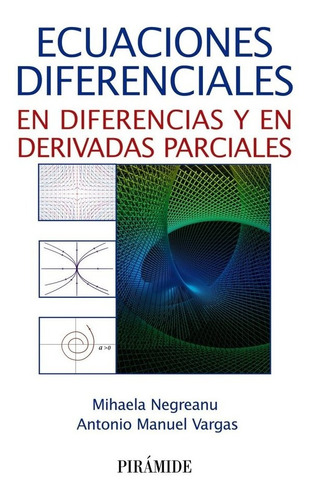 Ecuaciones diferenciales, de NEGREANU, MIHAELA. Editorial Ediciones Pirámide, tapa blanda en español