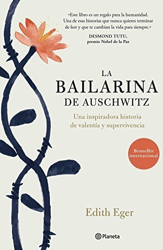 La Bailarina De Auschwitz: Una Inspiradora Historia De Valentía Y Supervivencia (no Ficción), De Eger, Edith. Editorial Planeta, Tapa Dura En Español
