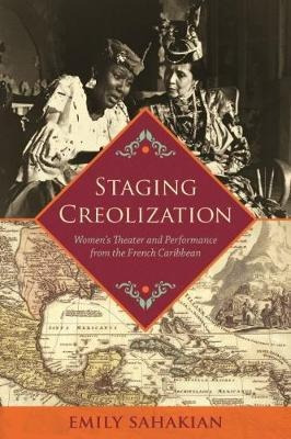 Staging Creolization : Women's Theatre And Performance Fr...