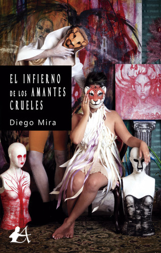 Libro El Infierno De Los Amantes Crueles - Mira, Diego