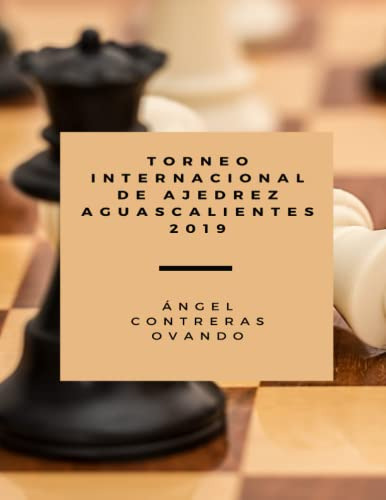 Torneo Internacional De Ajedrez Aguascalientes 2019
