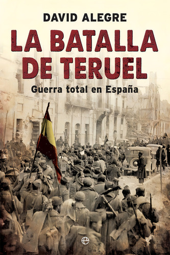 Batalla De Teruel,la - Alegre Lorenz, David