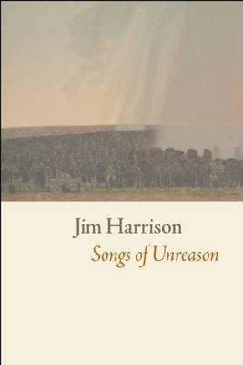 Libro Songs Of Unreason - Jim Harrison