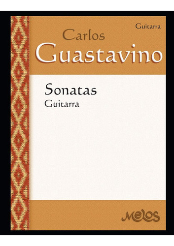 Sonatas : Para Guitarra: Partituras Fidedignas De Guastavi 