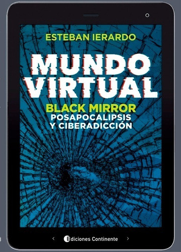 Mundo Virtual : Black Mirror , Posapocalipsis Y Ciberadiccio