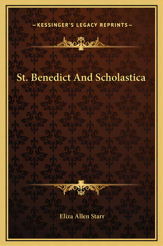 St. Benedict And Scholastica, De Starr, Eliza Allen. Editorial Kessinger Pub Llc, Tapa Dura En Inglés