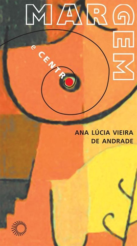 Margem e centro, de Andrade, Ana Lucia Vieira de. Série Estudos Editora Perspectiva Ltda., capa mole em português, 2006