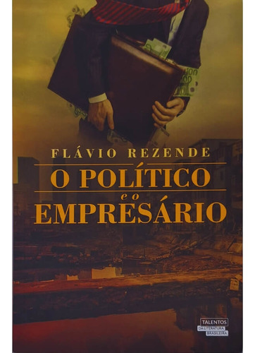O Político E O Empresário, De Flávio Rezende. Editora Diversas, Capa Mole Em Português, 0