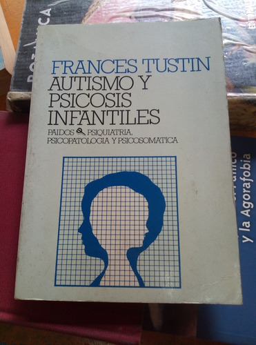 Autismo Y Psicosis Infantiles, Frances Tustin