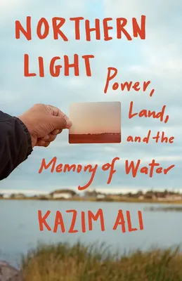 Libro Northern Light: Power, Land, And The Memory Of Wate...