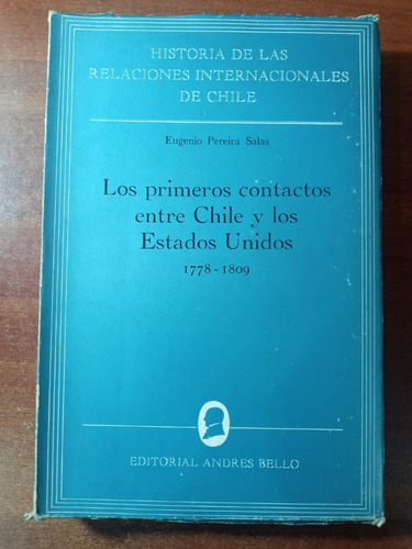 Los Primeros Contactos Entre Chile Y Los Ee.uu. 1778-1809