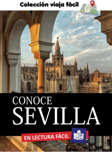 Libro: Conoce Sevilla. Colección Viaja Fácil: En Lectura Fác