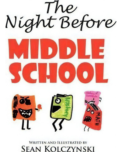 The Night Before Middle School!, De Sean Kolczynski. Editorial Xlibris, Tapa Blanda En Inglés