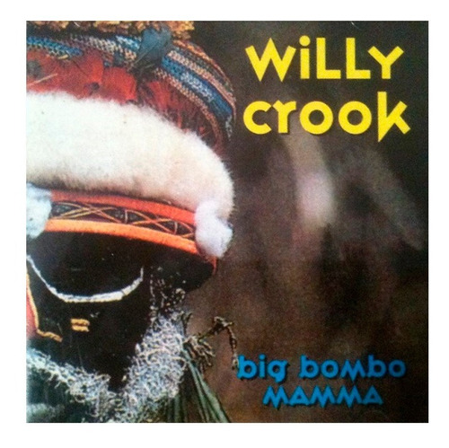 Cd Willy Crook - Big Bombo Mamma - Rgs