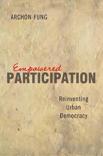 Empowered Participation, De Archon Fung. Editorial Princeton University Press, Tapa Blanda En Inglés
