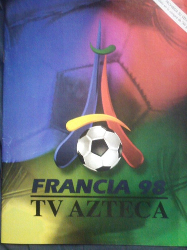 Francia 98. Tv Azteca. Edicion Especial.