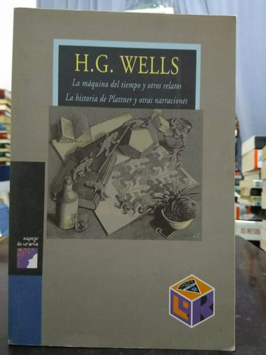 Libro / La Maquina Del Tiempo Y Otros Relatos - H. G. Wells