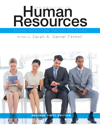 Introduction To Human Resources: Applying Concepts And Practical Applications, De Daniel Felmet, Sarah A.., Vol. 1. Editorial Univ Readers, Tapa Blanda, Edición Revised First Edition En Inglés