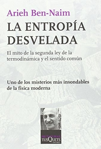 La Entropía Desvelada - Arieh Ben Naim